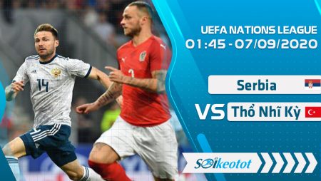 W88 Dự đoán Serbia vs Turkey lúc 1h45 ngày 7/9/2020