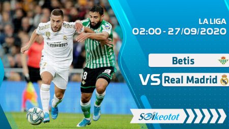 W88 Dự đoán Betis vs Real Madrid lúc 2h ngày 27/9/2020