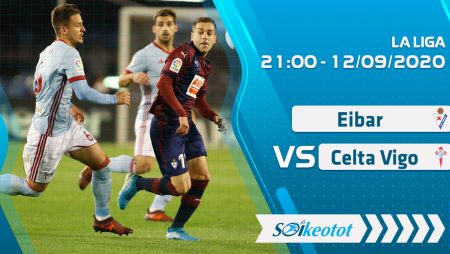 W88 Dự đoán Eibar vs Celta Vigo lúc 21h ngày 12/9/2020