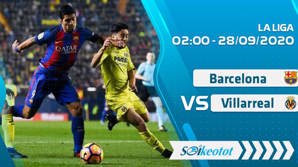 W88 Dự đoán Barcelona vs Villarreal lúc 2h ngày 28/9/2020