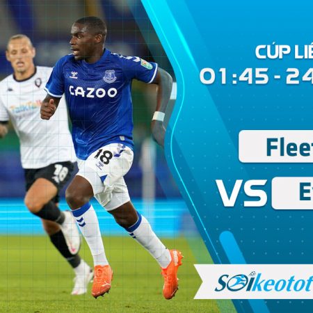 W88 Dự đoán Fleetwood vs Everton lúc 1h45 ngày 24/9/2020