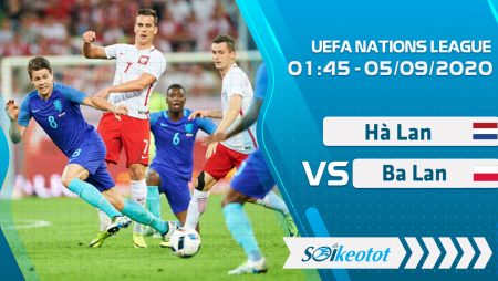 W88 Dự đoán Netherlands vs Poland lúc 1h45 ngày 5/9/2020