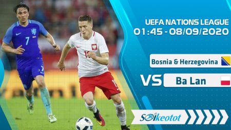 W88 Dự đoán Bosnia and Herzegovina vs Poland lúc 1h45 ngày 8/9/2020