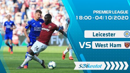 W88 Dự đoán Leicester vs West Ham lúc 18h ngày 4/10/2020