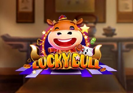 Khám phá cách chơi Lucky Bull cơ bản tại nhà cái cá cược