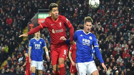 Nhận định kèo Liverpool vs Leicester, 02h45 ngày 11/02