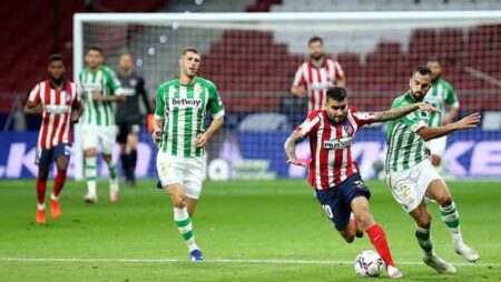 Nhận định kèo Betis vs Atl. Madrid, 03h00 ngày 07/03