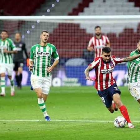 Nhận định kèo Betis vs Atl. Madrid, 03h00 ngày 07/03