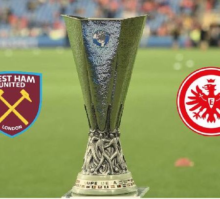 Tỷ lệ kèo nhà cái West Ham vs Eintracht Frankfurt mới nhất, 2h ngày 29/4