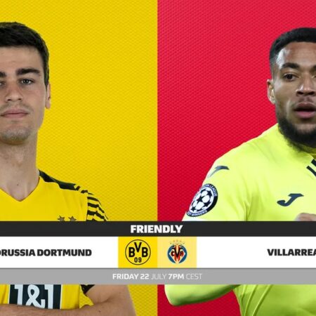 Nhận định kèo Dortmund vs Villarreal 0h00 ngày 23/7 Giao hữu CLB