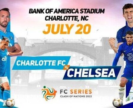 Phân tích kèo hiệp 1 Charlotte vs Chelsea, 6h30 ngày 21/7