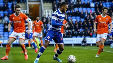 Nhận định kèo Blackpool vs Reading, 21h00 ngày 30/7 dự đoán Hạng Nhất Anh