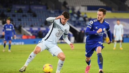 Nhận định kèo Chelsea vs Leicester City 21h00 ngày 27/8 Ngoại hạng Anh