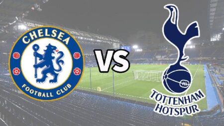 Lịch sử đối đầu Chelsea vs Tottenham, 22h30 ngày 14/8