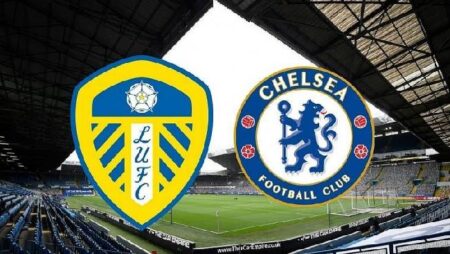 Matthew Williams dự đoán Leeds vs Chelsea, 20h ngày 21/8