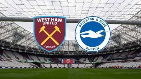 Nhận định kèo West Ham vs Brighton, 20h ngày 21/8