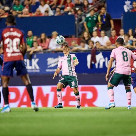 Nhận định kèo Betis vs Osasuna, 3h00 ngày 27/8 dự đoán La Liga
