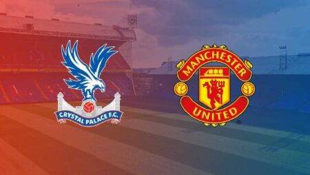 Lịch sử đối đầu Crystal Palace vs MU, 22h30 ngày 11/9