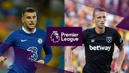 Nhận định kèo Chelsea vs West Ham, 21h ngày 3/9