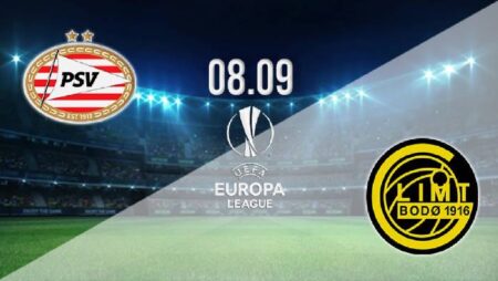 Nhận định kèo PSV vs Bodo Glimt, 23h45 ngày 8/9