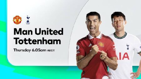 Nhận định kèo MU vs Tottenham, 2h15 ngày 20/10