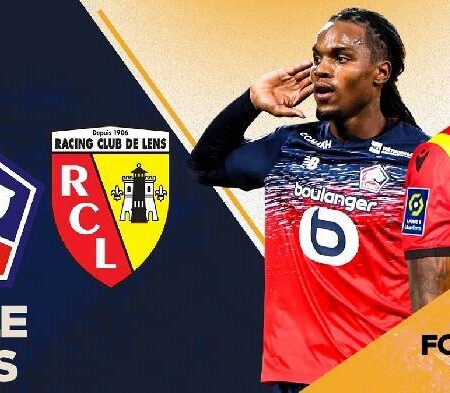 Soi kèo, dự đoán Macao Lille vs Lens, 1h45 ngày 10/10