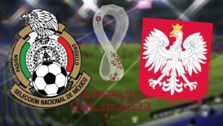 Biến động tỷ lệ kèo Mexico vs Ba Lan, 23h ngày 22/11