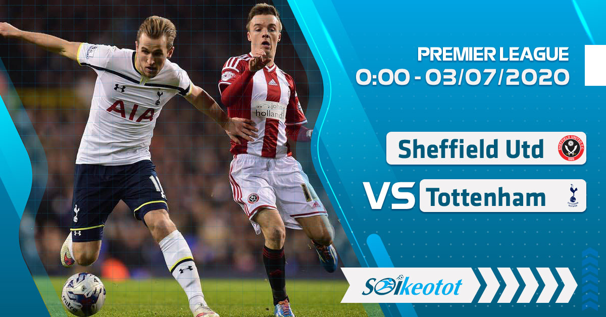 Dự đoán Sheffield Utd vs Tottenham lúc 0h ngày 3/7/2020 soi-keo-sheffield-utd-vs-tottenham-luc-0h-ngay-3-7-2020