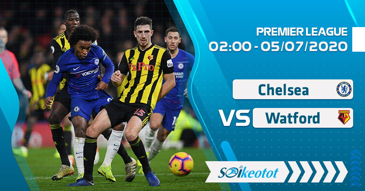 Dự đoán Chelsea vs Watford lúc 2h ngày 5/7/2020 soi-keo-chelsea-vs-watford-luc-2h-ngay-5-7-2020