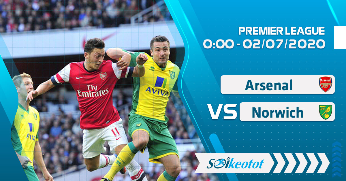 Dự đoán Arsenal vs Norwich lúc 0h ngày 2/7/2020 soi-keo-arsenal-vs-norwich-luc-0h-ngay-2-7-2020