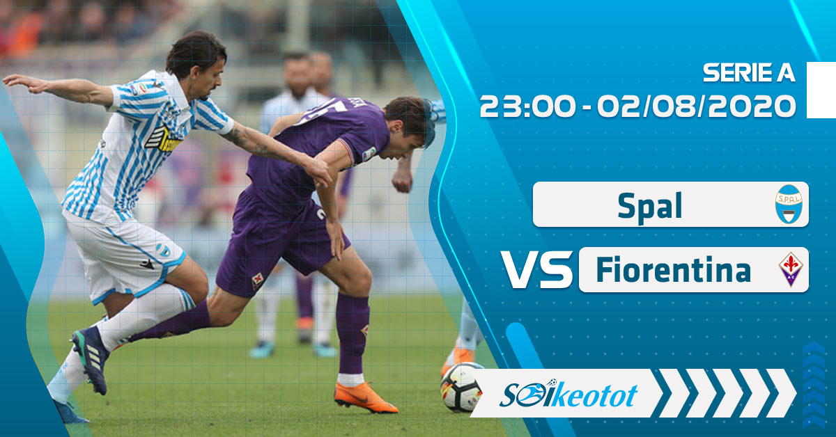 Dự đoán SPAL vs Fiorentina lúc 23h ngày 2/8/2020 soi-keo-spal-vs-fiorentina-luc-23h-ngay-2-8-2020