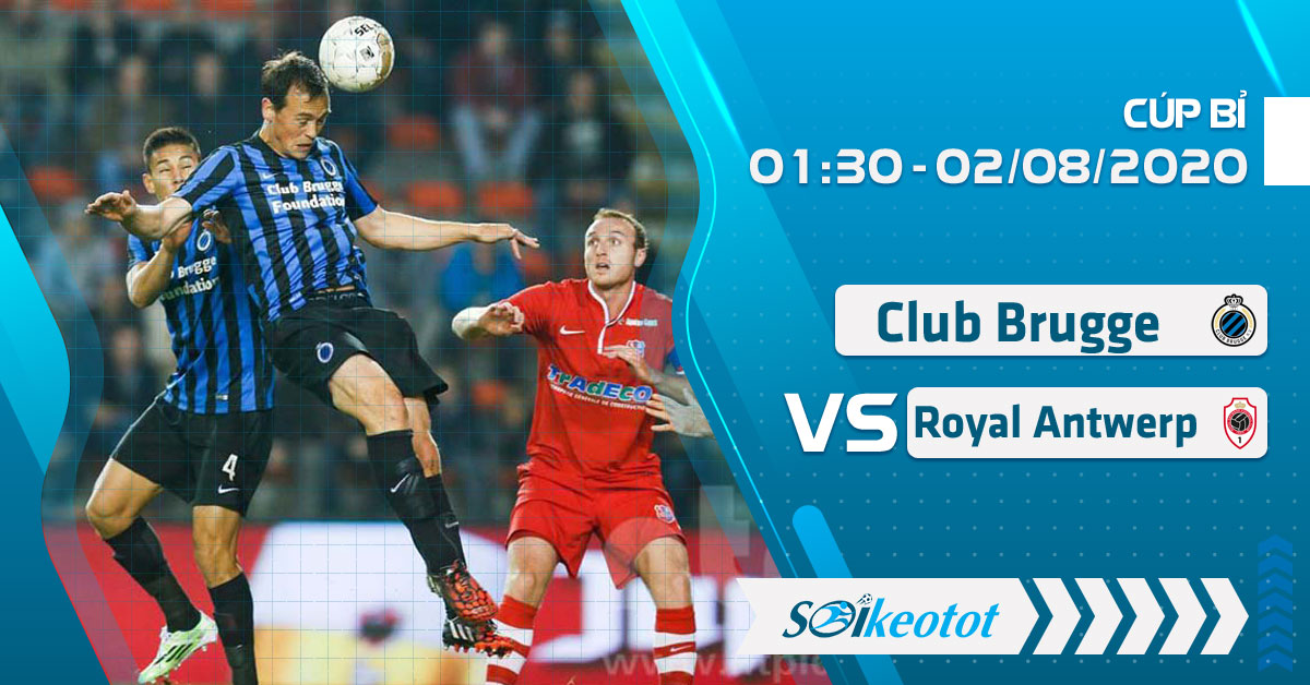 Dự đoán Club Brugge vs Royal Antwerp lúc 1h30 ngày 2/8/2020 soi-keo-club-brugge-vs-royal-antwerp-luc-1h30-ngay-2-8-2020