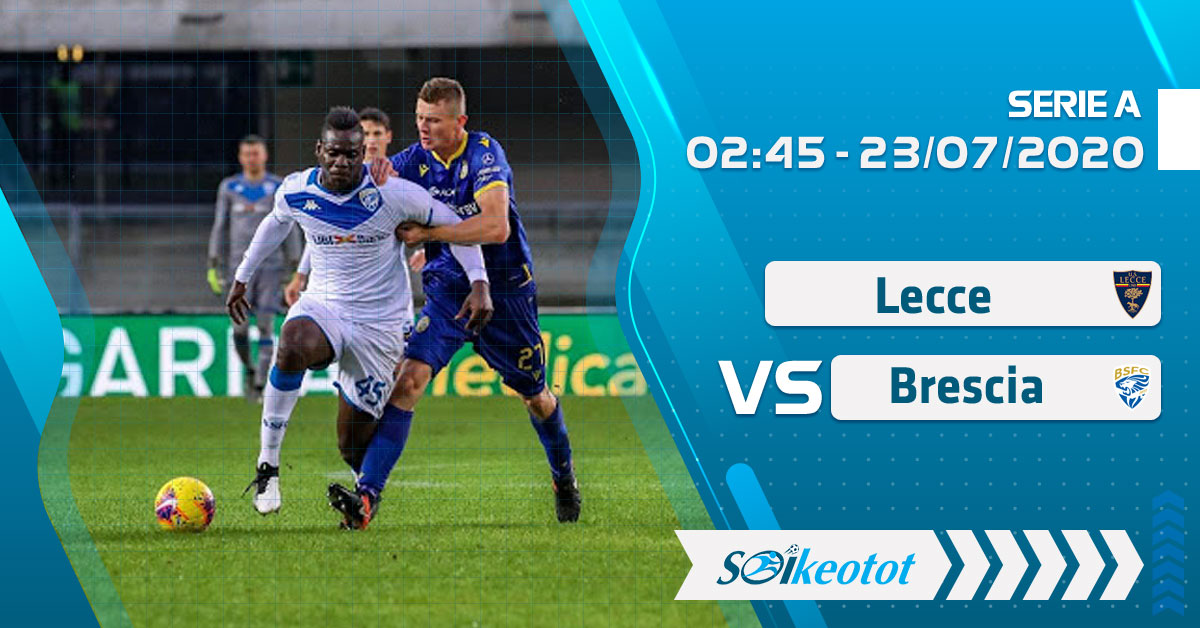 Dự đoán Lecce vs Brescia lúc 2h45 ngày 23/7/2020 soi-keo-lecce-vs-brescia-luc-2h45-ngay-23-7-2020