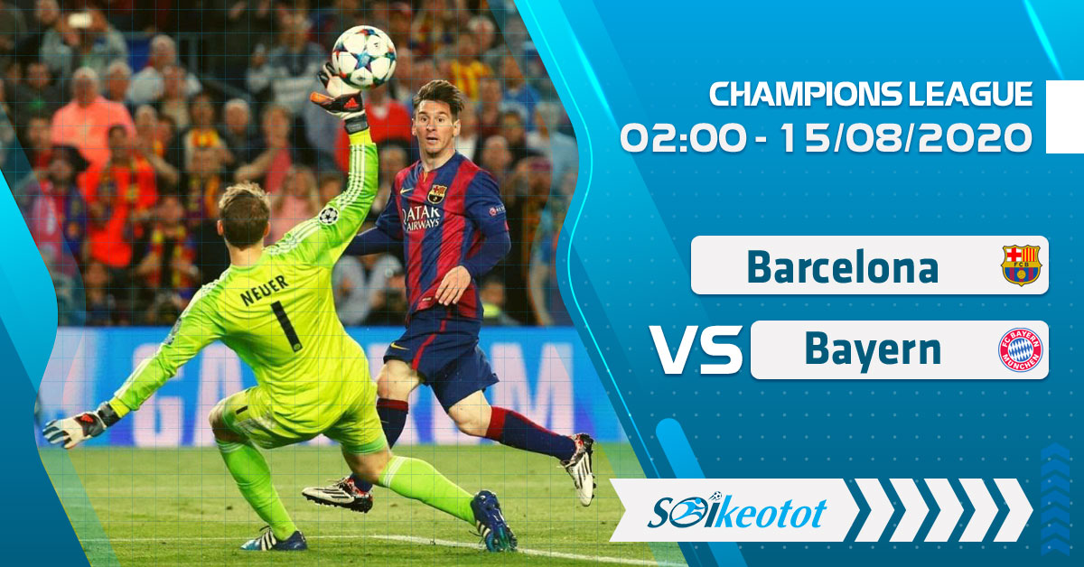 W88 Dự đoán Barcelona vs Bayern Munich lúc 2h ngày 15/8/2020