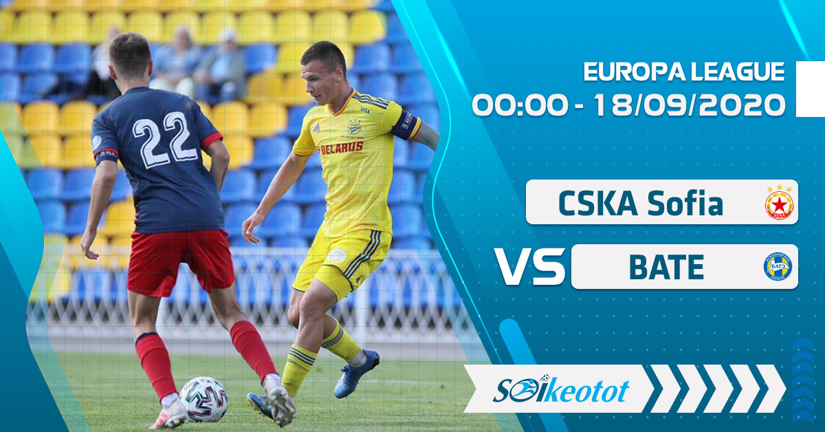 Dự đoán CSKA Sofia vs BATE lúc 0h ngày 18/9/2020 soi-keo-cska-sofia-vs-bate-luc-0h-ngay-18-9-2020