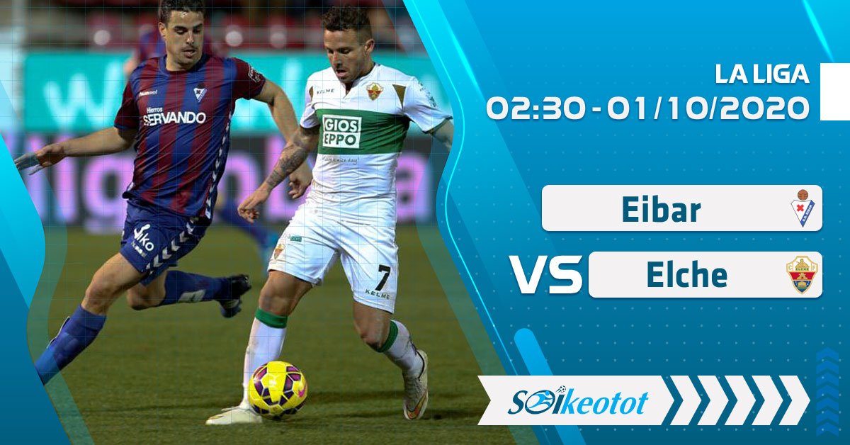 Dự đoán Eibar vs Elche lúc 2h30 ngày 1/10/2020 soi-keo-eibar-vs-elche-luc-2h30-ngay-1-10-2020